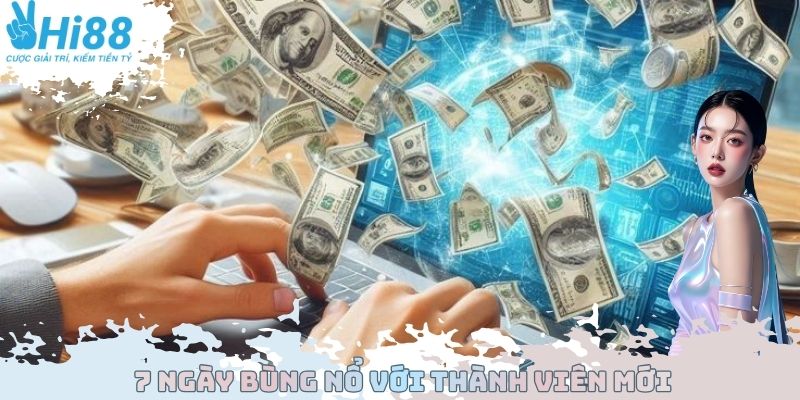 Khuyến mãi Hi88 7 ngày cược đều
